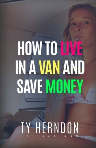 How To Live In A Van And Save Money