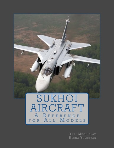 Sukhoi Aircraft A Reference for All Models