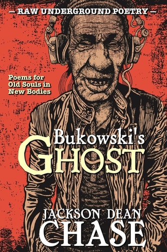 Bukowski's Ghost Poems for Old Souls in New Bodies