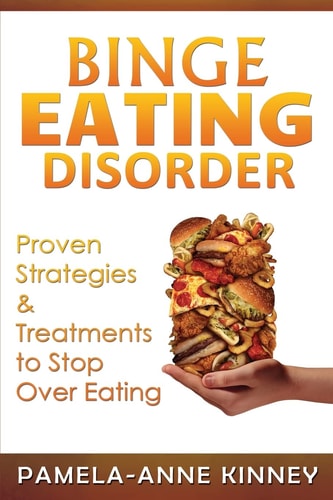 Binge Eating Disorder Proven Strategies & Treatments to Stop Over Eating