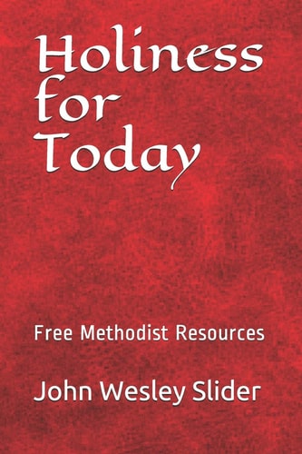Free Methodist Handbook Holiness for Today