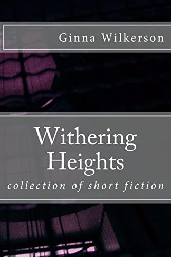 Withering Heights Collection of Short Fiction