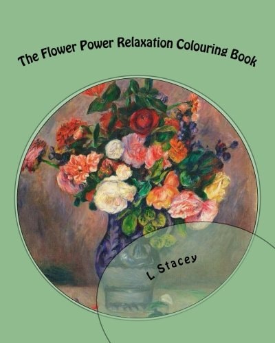 The Flower Power Relaxation Colouring Book Beautiful Intricate Designs For Your Creativity