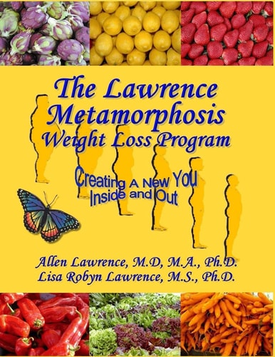 The Lawrence Metamorphosis Weight Loss Program(c) A Safe, Sane, and Easy Weight Loss Program