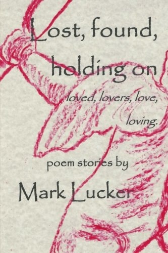 Lost, Found, Holding On Loved, Lovers, Love... Loving