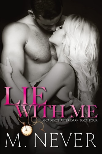 Lie With Me (Decadence After Dark Book 4)