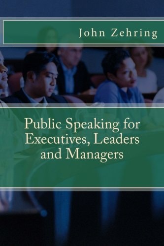 Public Speaking for Executives, Leaders and Managers