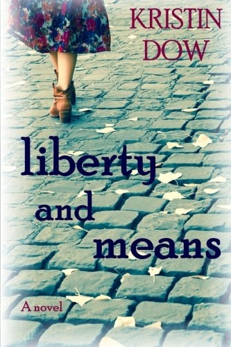 Liberty and Means A Novel