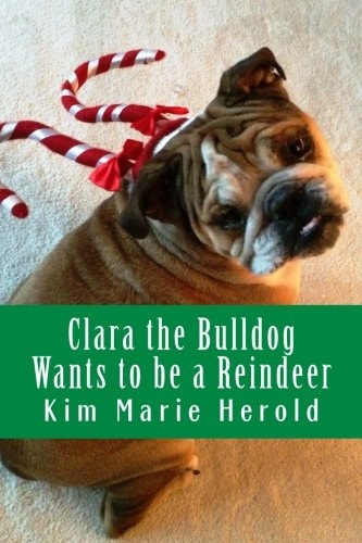 Clara the Bulldog Wants to Be a Reindeer