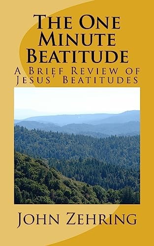 The One Minute Beatitude A Brief Review of Jesus' Beatitudes