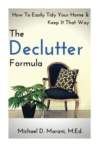 The Declutter Formula How To Easily Tidy Your Home and Keep It That Way