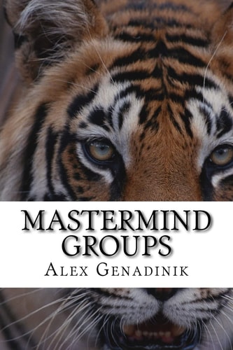 Mastermind Groups Start and Succeed with Mastermind Groups