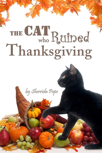 The Cat who Ruined Thanksgiving A Chapter Book for Early Readers