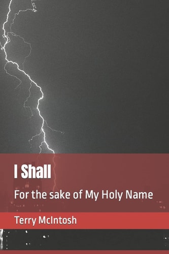 I Shall For the Sake of My Holy Name