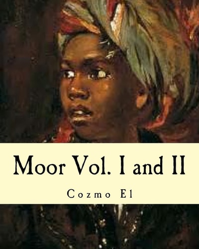 Moor Vol. I and II What They Didn't Teach You in Black History Class