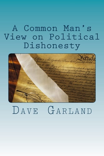 A Common Man's View on Political Dishonesty Political Leaders Who Set The Worst Examples