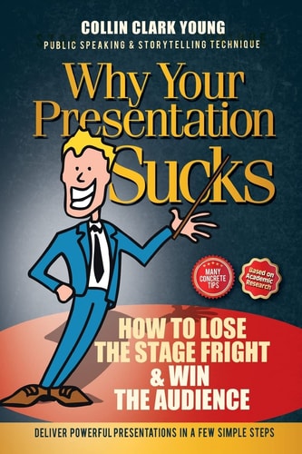 Public Speaking How to Lose the Stage Fright and Win the Audience