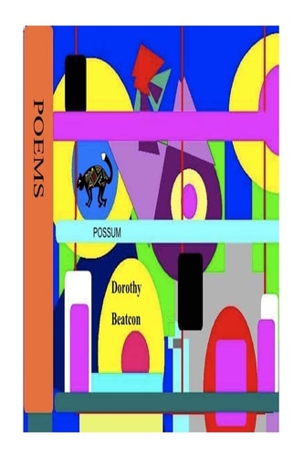 Possum Selected Poems by Dorothy Beatcon