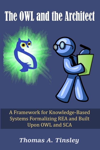 The OWL and the Architect A Framework for Knowledge-Based Systems Formalizing REA and Built Upon OWL and SCA