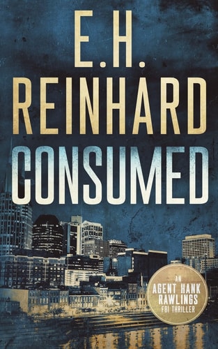 Consumed An Agent Hank Rawlings FBI Thriller Book 2