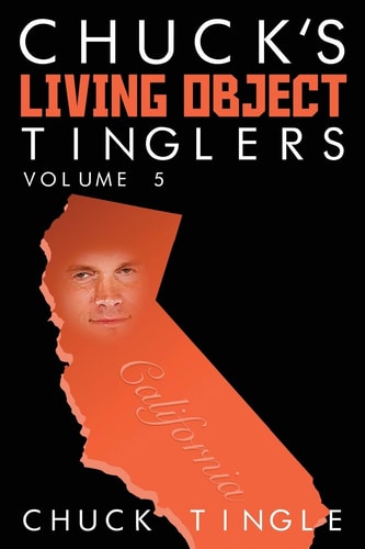 Chuck's Living Object Tinglers Volume 5