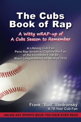 The Cubs Book of Rap A Witty WRAP-Up of a Cubs Season to Remember