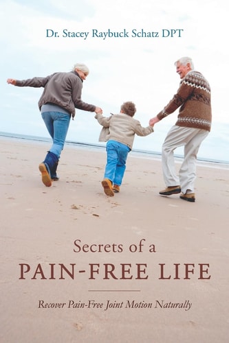 Secrets of a Pain-Free Life Recover Pain-Free Joint Motion Naturally