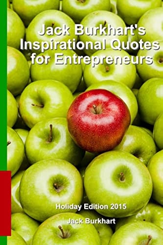 Jack Burkhart's Inspirational Quotes for Entrepreneurs Holiday Edition 2015