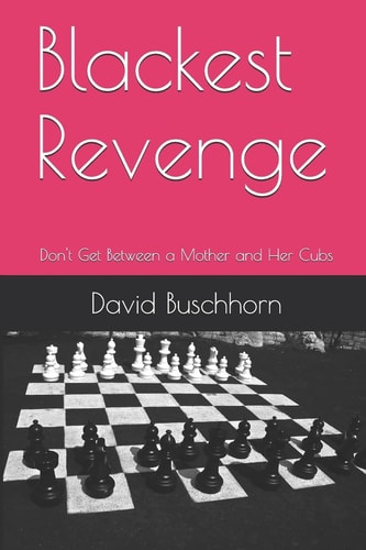 Blackest Revenge Don't Get Between a Mother and Her Cubs