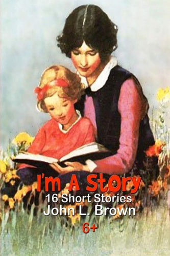 I'm a Story Sixteen Short Stories