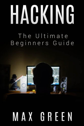 Hacking The Ultimate Beginners Guide