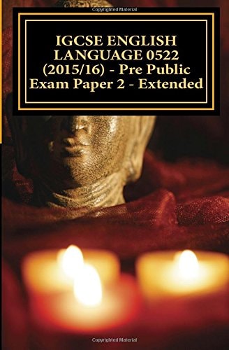 IGCSE ENGLISH LANGUAGE 0522 (2015/16) - Pre Public Exam Paper 2 - Extended