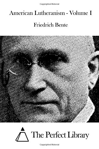 American Lutheranism - Volume I