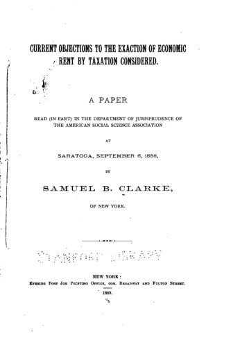 Current Objections to the Exaction of Economic Rent by Taxation Considered