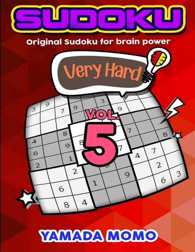 Sudoku Very Hard Original Sudoku For Brain Power Vol. 5: Include 300 Puzzles Very Hard Level