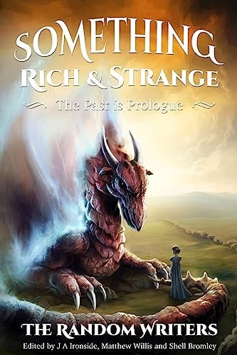 Something Rich and Strange The Past Is Prologue