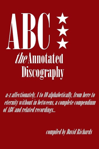 ABC - The Annotated Discography From A-Z Affectionately, 1 to 10 Alphabetically