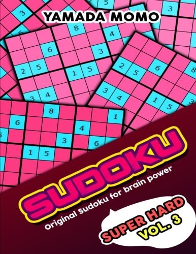 Sudoku Super Hard Original Sudoku For Brain Power Vol. 3: Include 300 Puzzles Super Hard Level