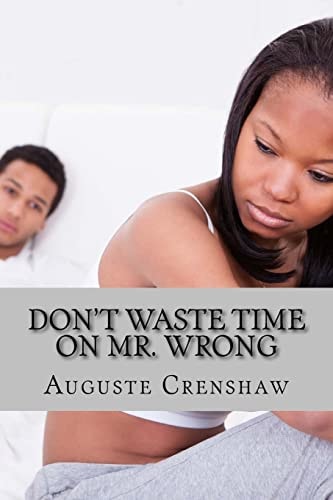 Don't Waste Time on Mr. Wrong Mistakes Women Make When Dating