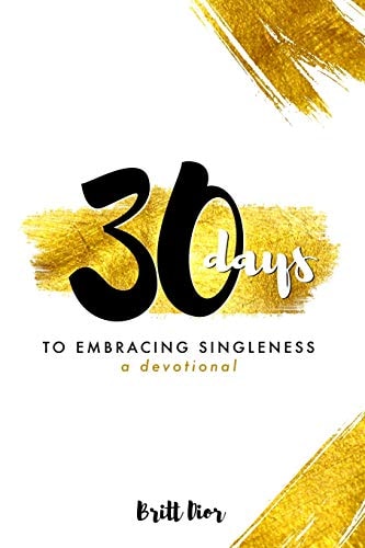 30 Days to Embracing Singleness A Devotional