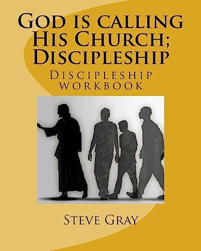 God Is Calling His Church; Discipleship Discipleship Workbook