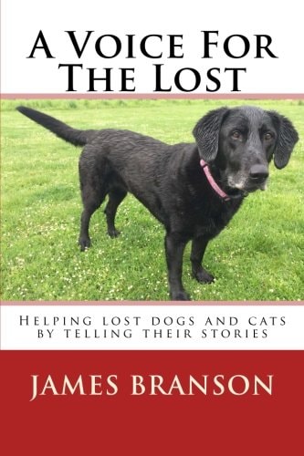 A Voice For The Lost Helping Lost Dogs and Cats by Telling Their Stories