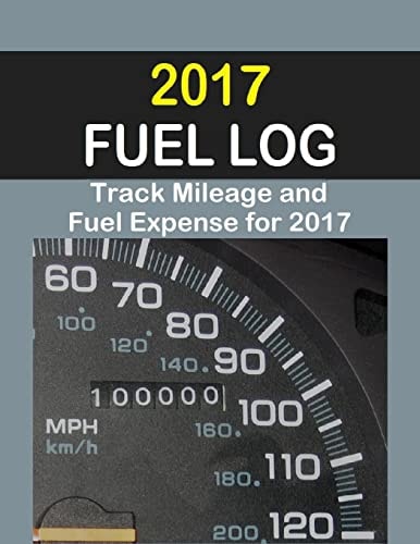2017 Fuel Log The 2017 Fuel Log Will Help Track Fuel Mileage and Fuel Expense for 52 Weeks.