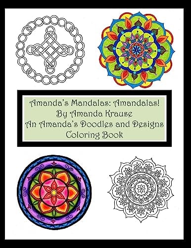 Amanda's Mandalas: Amandalas! An Amanda's Doodles and Designs Coloring Book