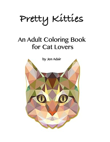 Pretty Kitties An Adult Coloring Book for Cat Lovers