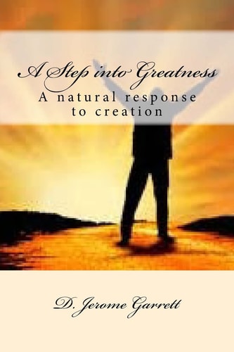 A Step Into Greatness A Natural Response to Creation