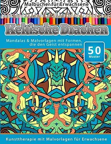 Malbucher Fur Erwachsene Keltische Drachen Mandalas and Malvorlagen Mit Formen, Die Den Geist Entspannen