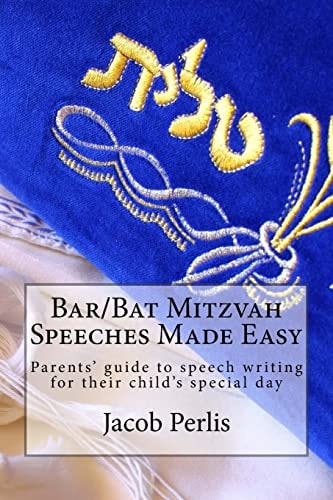 Bar/Bat Mitzvah Speeches Made Easy Parents' Guide to Writing a Speech for Their Child's Special Day