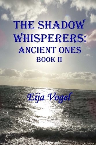 The Shadow Whisperers: Ancient Ones Book II