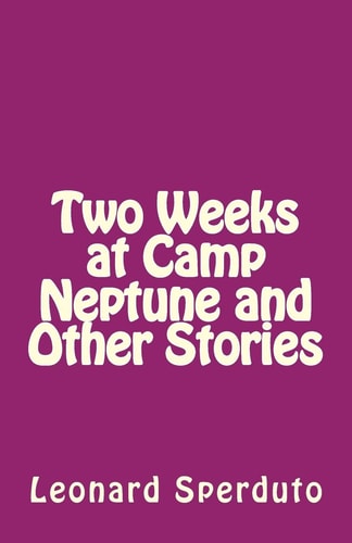 Two Weeks at Camp Neptune and Other Stories